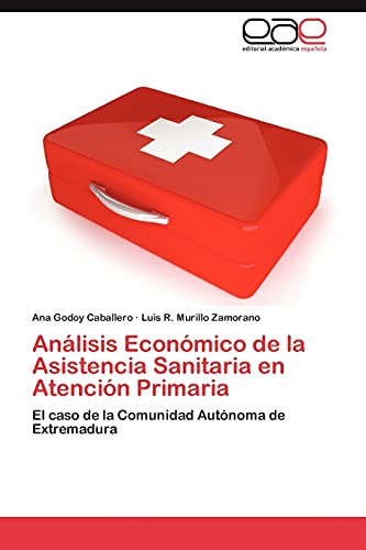 Análisis Económico de la Asistencia Sanitaria en Atención Primaria: El caso de la Comunidad Autónoma de Extremadura