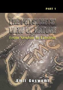 "The Physicists' View of Nature, Part 1": From Newton To Einstein