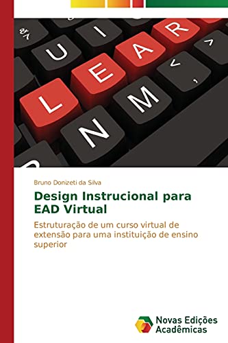 Design Instrucional para EAD Virtual: Estruturação de um curso virtual de extensão para uma instituição de ensino superior