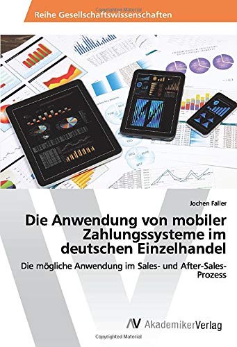 Die Anwendung von mobiler Zahlungssysteme im deutschen Einzelhandel: Die mögliche Anwendung im Sales- und After-Sales-Prozess