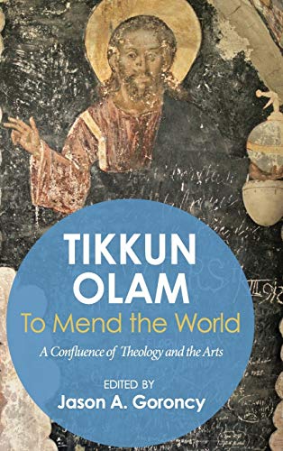 'Tikkun Olam' -To Mend the World: A Confluence of Theology and the Arts