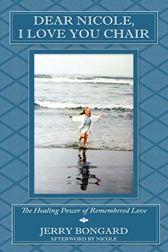Dear Nicole, I Love You Chair: The Healing Power of Remembered Love