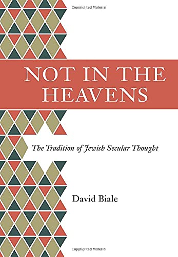 Not in the Heavens: The Tradition of Jewish Secular Thought