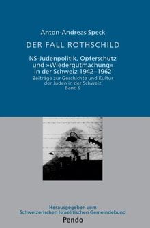 Der Fall Rothschild: Schweizer Entrechtungsschäden im besetzten Frankreich während des zweiten Weltkriegs