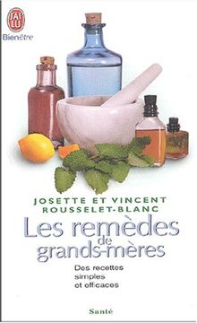 Les remèdes de grands-mères : des recettes simples et efficaces