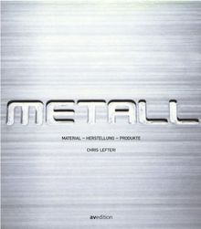 Metall. Material - Herstellung - Produkte