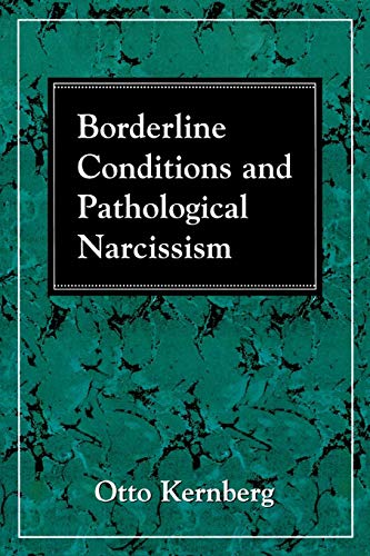 Kernberg, Otto F. Borderline Conditions And Pathological Narcissism (The Master Work Series)