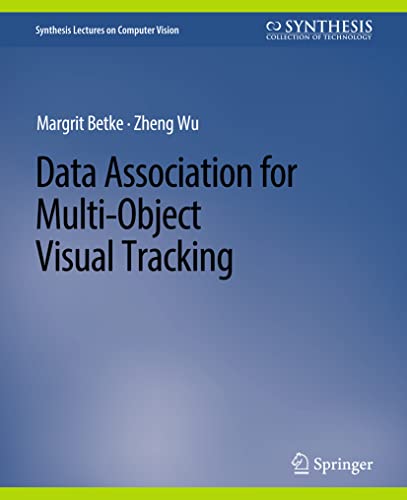 Synthesis Lectures on Computer Vision   Data Association for Multi-Object Visual Tracking - Margrit Betke Zheng Wu Kartoniert (TB)