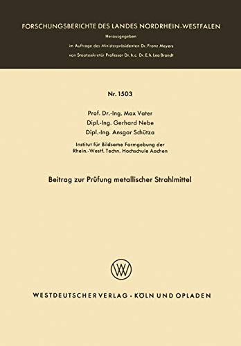 Beitrag zur Prüfung Metallischer Strahlmittel (Forschungsberichte des Landes Nordrhein-Westfalen, 1503, Band 1503)