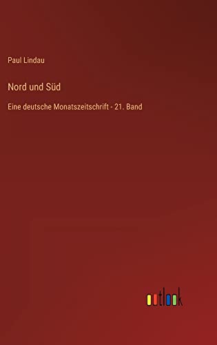 Nord und Süd: Eine deutsche Monatszeitschrift - 21. Band