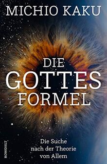 Die Gottes-Formel: Die Suche nach der Theorie von Allem