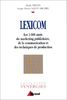 LEXICOM. Les 3000 mots du marketing publicitaire, de la communication et des techniques de production