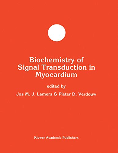 Biochemistry of Signal Transduction in Myocardium (Developments in Molecular and Cellular Biochemistry, 17, Band 17)