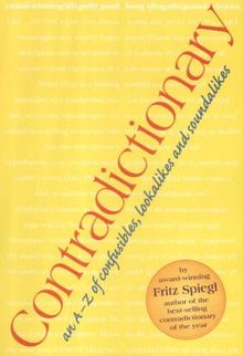 Contradictionary: An A-Z of Confusibles, Lookalikes and Soundalikes