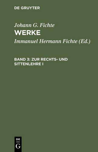 Johann G. Fichte: Werke: Werke, 11 Bde., Bd.3, Zur Rechtslehre und Sittenlehre I.
