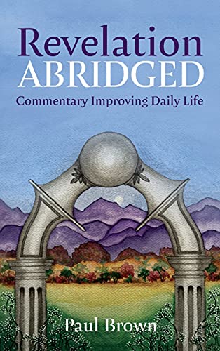 Revelation Abridged: Commentary Improving Daily Life