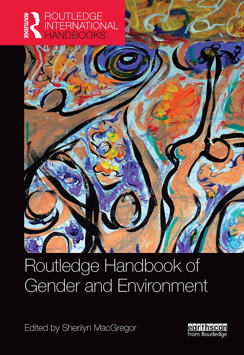 Routledge Handbook of Gender and Environment (Routledge International Handbooks)