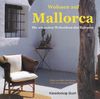 Wohnen auf Mallorca. Die schönsten Wohnideen der Balearen