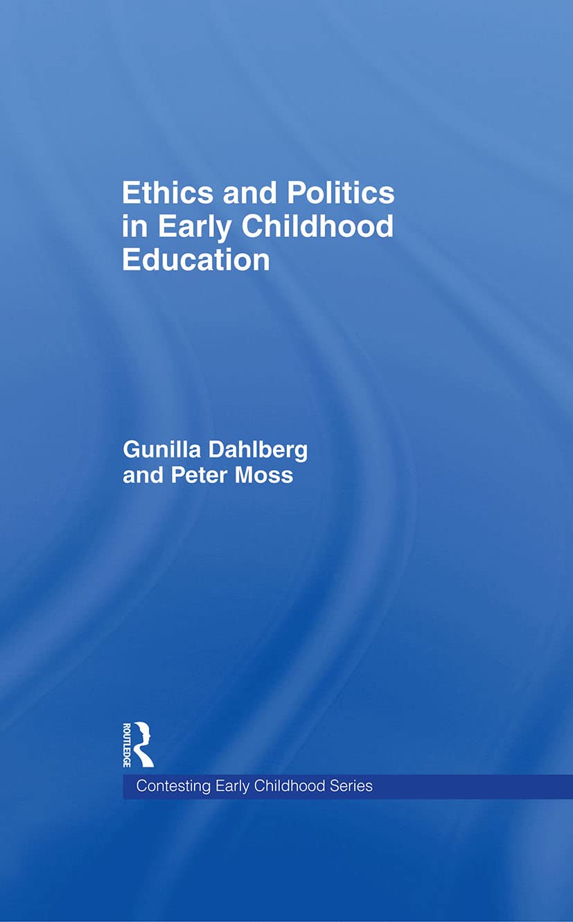 Ethics and Politics in Early Childhood Education (Contesting Early Childhood)