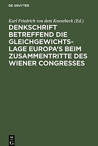 Denkschrift betreffend die Gleichgewichts-Lage Europa's beim zusammentritte des Wiener Congresses