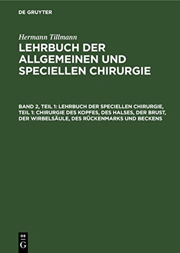 Lehrbuch der speciellen Chirurgie, Teil 1: Chirurgie des Kopfes, des Halses, der Brust, der Wirbelsäule, des Rückenmarks und Beckens (Hermann ... der allgemeinen und speciellen Chirurgie)
