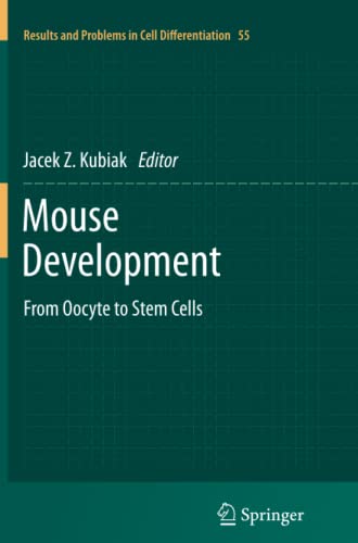Mouse Development: From Oocyte to Stem Cells (Results and Problems in Cell Differentiation, Band 55)