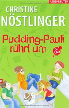 Pudding-Pauli rührt um: und Rezepte von Elfriede Jirsa