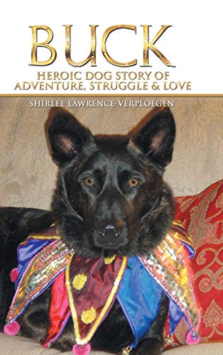 Buck: Heroic Dog Story of Adventure, Struggle & Love
