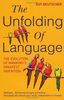 The Unfolding of Language: The Evolution of Mankind`s greatest Invention
