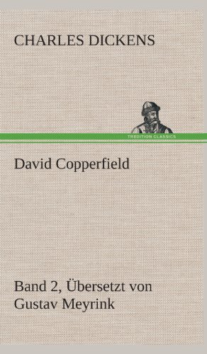 David Copperfield - Band 2, Übersetzt von Gustav Meyrink