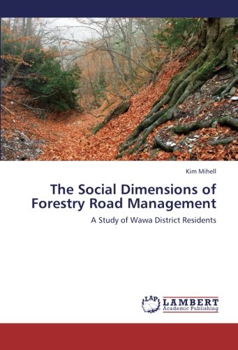 The Social Dimensions of Forestry Road Management: A Study of Wawa District Residents