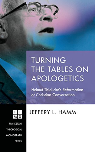 Turning the Tables on Apologetics (Princeton Theological Monograph)