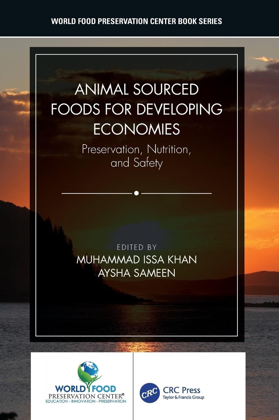Animal Sourced Foods for Developing Economies: Preservation, Nutrition, and Safety (World Food Preservation Center)