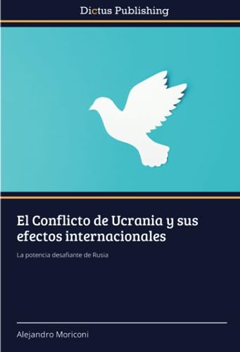 El Conflicto de Ucrania y sus efectos internacionales: La potencia desafiante de Rusia