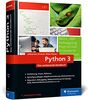 Python 3: Das umfassende Handbuch: Über 1.000 Seiten Sprachgrundlagen, OOP und Beispielprogramme