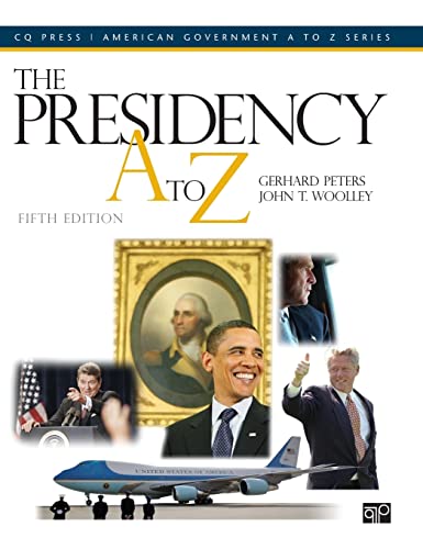 The Presidency A to Z (Cq Press American Government a to Z)