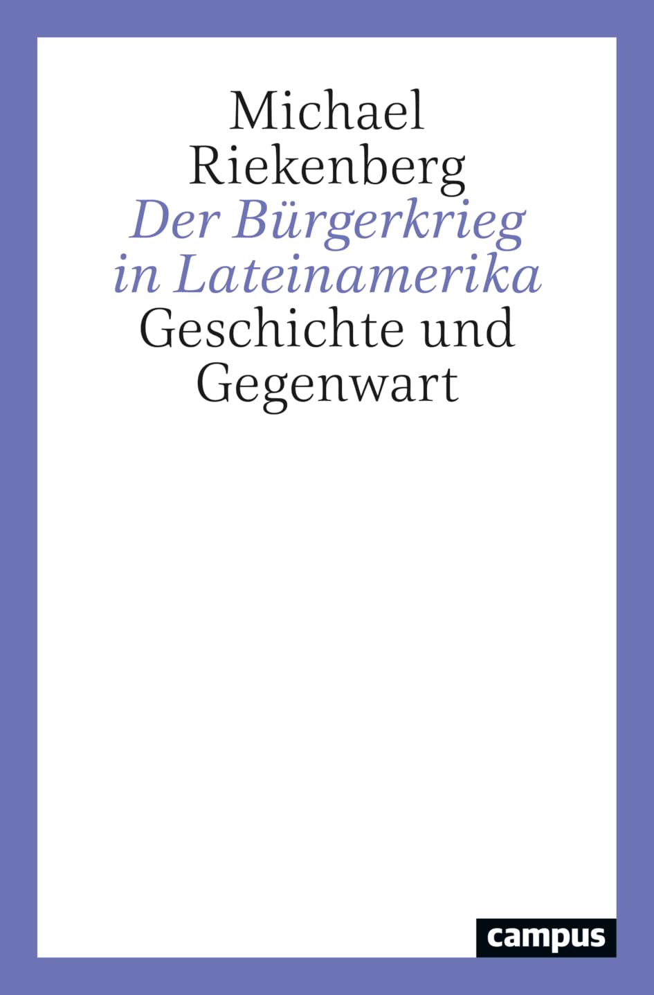 Der Bürgerkrieg in Lateinamerika: Geschichte und Gegenwart