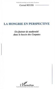 La Hongrie en perspective : Un facteur de modernité dans le bassin des Carpates von Reuss, Conrad | Buch | Zustand gut
