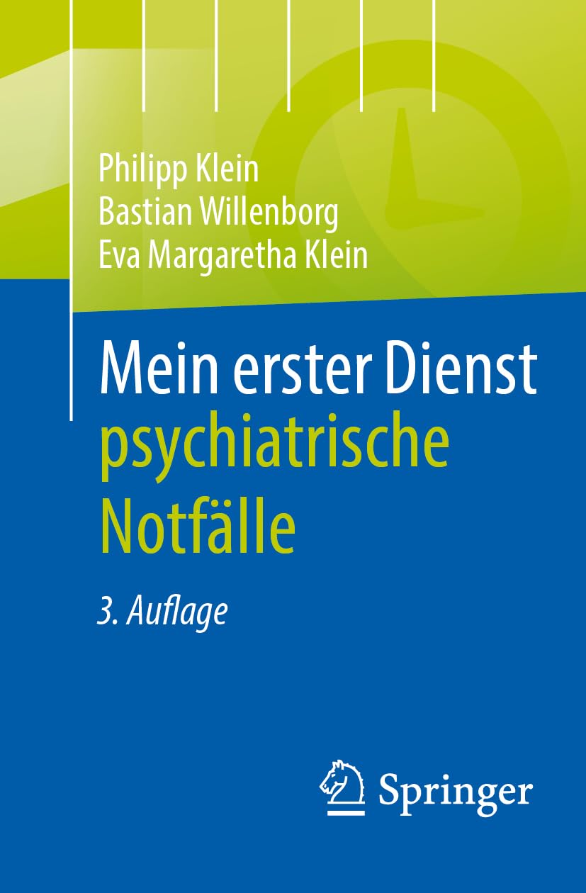 Klein, Jan Philipp: Mein erster Dienst - psychiatrische Notfälle