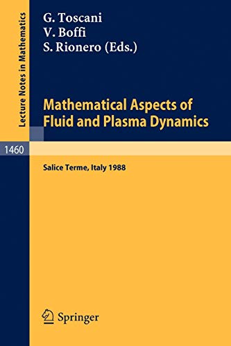 Mathematical Aspects of Fluid and Plasma Dynamics: Proceedings of an International Workshop held in Salice Terme, Italy, 26-30 September 1988 (Lecture Notes in Mathematics, 1460, Band 1460)