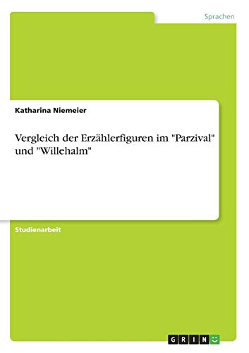 Vergleich der Erzählerfiguren im Parzival und Willehalm