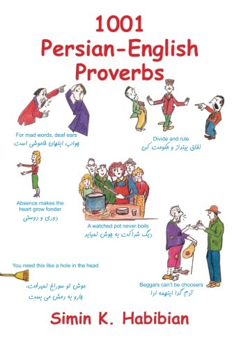 1001 Persian-English Proverbs: 3rd (third) Edition: Learning Language and Culture through Commonly Used Sayings
