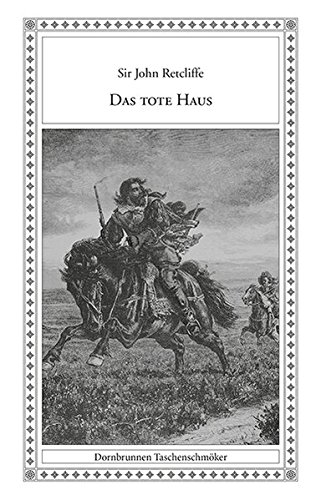 Das tote Haus: Eine Novelle aus Düsseldorfs Vorzeit (Taschenschmöker aus Vergangenheit und Gegenwart)