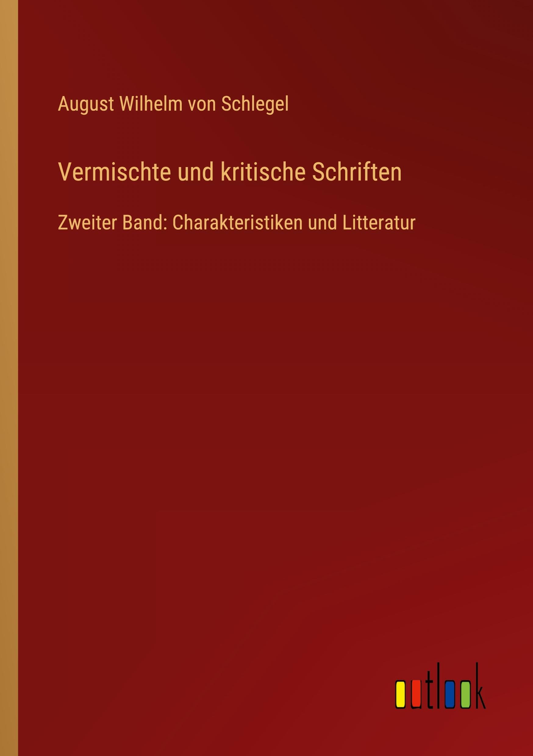 Vermischte und kritische Schriften: Zweiter Band: Charakteristiken und Litteratur