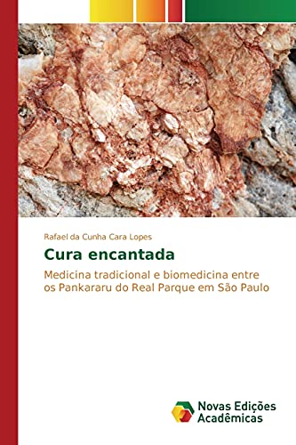 Cura encantada: Medicina tradicional e biomedicina entre os Pankararu do Real Parque em São Paulo