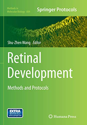 Retinal Development: Methods and Protocols (Methods in Molecular Biology, Band 884)
