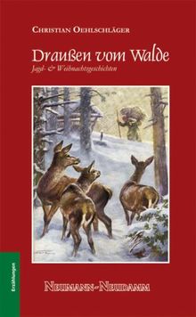 Draußen vom Walde: Jagd- und Weihnachtsgeschichten