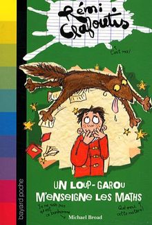 Rémi Clafoutis. Vol. 2. Un loup-garou m'enseigne les maths