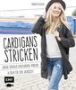 Cardigans stricken: Lässige Oversize-Strickjacken, Ponchos und mehr für jede Jahreszeit