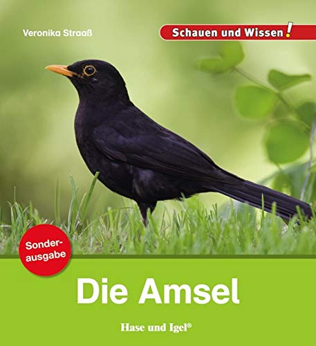 Die Amsel / Sonderausgabe: Schauen und Wissen! (Schauen und Wissen! Heftausgaben)